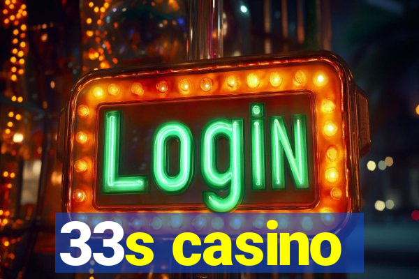 33s casino